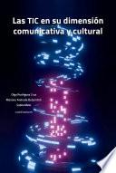 Las TIC en su dimensión comunicativa y cultural