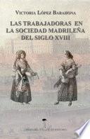 Las Trabajadoras en la sociedad madrileña del siglo XVIII