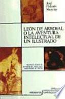 León de Arroyal, o, La aventura intelectual de un ilustrado