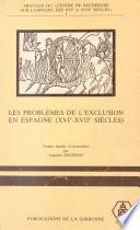 Les Problèmes de l'exclusion en Espagne (XVIe-XVIIe siècles) : Idéologie et discours