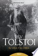 Lev Tolstoi. Su vida y su obra.