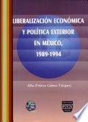 Liberalización económica y política exterior en México, 1989-1994