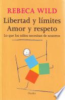 Libertad y límites. Amor y respeto