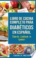 LIBRO DE COCINA COMPLETO PARA DIABÉTICOS En Español / Diabetic Cookbook in Spanish
