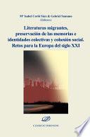 Literaturas migrantes, preservación de las memorias e identidades colectivas y cohesión social. Retos para la Europa del siglo XXI