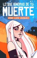 Lo que ignoras de tu muerte