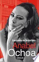 Los casos de la doctora Anabel Ochoa