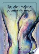 Los cien mejores poemas de amor de la lengua española