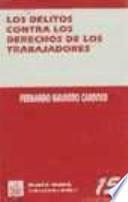 Los delitos contra los derechos de los trabajadores