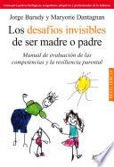 Los desafíos invisibles de ser padre o madre