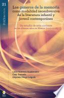 Los géneros de la memoria como modalidad neosubversiva de la literatura infantil y juvenil contemporánea