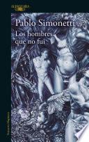 Los hombres que no fui