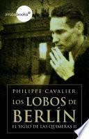 Los lobos de Berlín (El siglo de las quimeras II)