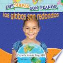 Los mapas son planos, los globos son redondo