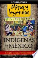 Los mejores mitos y leyendas indígenas de México