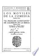 Los móviles de la comedia (primera parte) ; El príncipe constante de Calderón de la Barca (segunda parte)