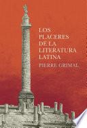 Los placeres de la literatura latina