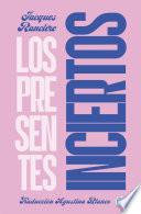 Los presentes inciertos