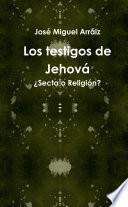 Los testigos de Jehová, ¿Secta o Religión?