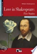 Love in Shakespeare: Five Stories