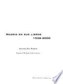 Madrid en sus libros, 1539-2000