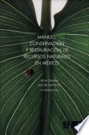 Manejo, conservación y restauración de recursos naturales en México