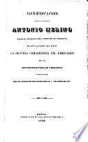 Manifestación que el ciudadano Antonio Merino hace al público para vindicar su conducta en todo el tiempo que sirvió la segunda comandancia del resguardo de la aduana maritima de Varacruz, comprobandose que su remoción fue arbitraria en 1. de Abril de 1837