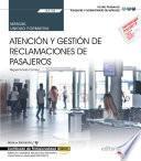 Manual. Atención y gestión de reclamaciones de pasajeros (UF2705). Certificados de profesionalidad. Asistencia a pasajeros, tripulaciones, aeronaves y mercancías en aeropuertos (TMVO0212)