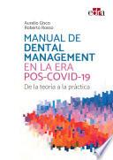 Manual de Dental Management en la era pos-COVID-19. De la teoría a la práctica