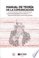 Manual de teoría de la comunicación I. Primeras explicaciones