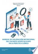 Manual de valoración nutricional del paciente hospitalizado en la práctica clínica
