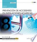 Manual. Prevención de accidentes en instalaciones acuáticas (MF0270_2). Certificados de profesionalidad. Socorrismo en instalaciones acuáticas (AFDP0109)