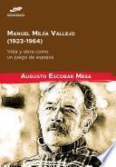 Manuel Mejía Vallejo (1923-1964): vida y obra como un juego de espejos