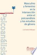 Masculino y femenino en la intersección entre el psicoanálisis y los estudios de género