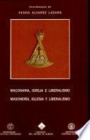 Masonería, iglesia y liberalismo