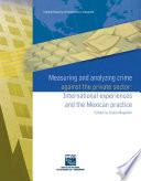 Measuring and analyzing crime against the private sector. International experiences and the Mexican practice