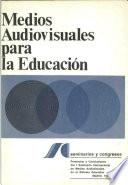 Medios audiovisuales para la educación. Seminarios y congresos. Ponencias y conclusiones del I seminario internacional de medios audiovisuales en el sistema educativo. Madrid, 1981