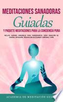 Meditaciones Sanadoras Guiadas y Paquete Meditaciones Para la Conciencia Pura