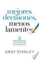 Mejores decisiones, menos lamentos