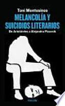 Melancolía y suicidios literarios : de Aristóteles a Alejandra Pizarnik