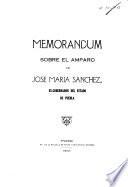 Memorandum sobre el amparo de José María Sánchez, ex-gobernador del Estado de Puebla
