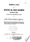Memoria leida en la apertura del curso académico de ... en el Instituto de Segunda Enseñanza de La Habana