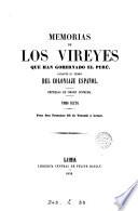 Memorias de los vireyes que han gobernado el Peru [ed. by M.A. Fuentes].