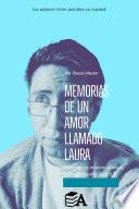 Memorias de un amor llamado Laura.