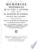 Memorias historicas de la vida y acciones del Rey D. Alonso el Noble, octavo del nombre