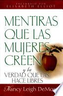 Mentiras que las mujeres creen y la verdad que las hace libres