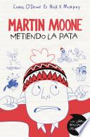 Metiendo la pata (Martin Moone 1)