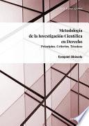 Metodología de la investigación científica en derecho. Principios. Criterios. Técnicas