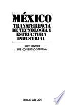 México, transferencia de tecnología y estructura industrial