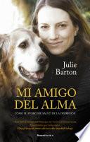 Mi amigo del alma. Cómo mi perro me salvó de la depresión